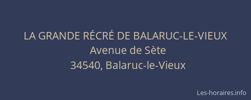 LA GRANDE RÉCRÉ DE BALARUC-LE-VIEUX