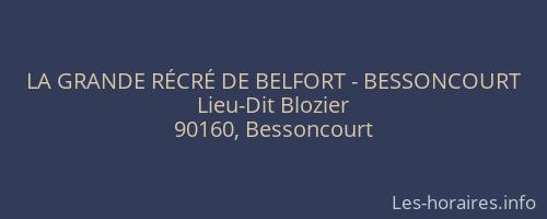 LA GRANDE RÉCRÉ DE BELFORT - BESSONCOURT