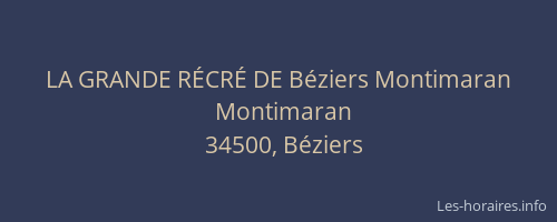 LA GRANDE RÉCRÉ DE Béziers Montimaran