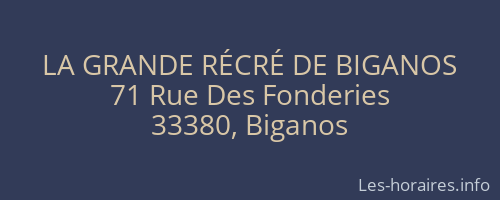 LA GRANDE RÉCRÉ DE BIGANOS