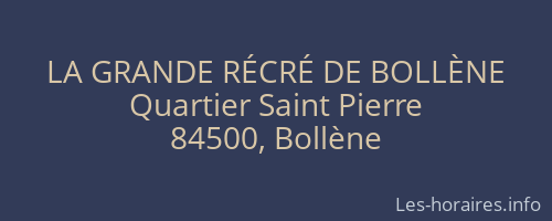 LA GRANDE RÉCRÉ DE BOLLÈNE
