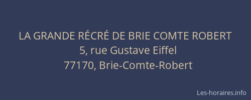 LA GRANDE RÉCRÉ DE BRIE COMTE ROBERT