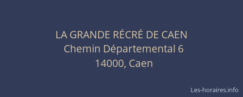 LA GRANDE RÉCRÉ DE CAEN