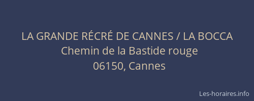LA GRANDE RÉCRÉ DE CANNES / LA BOCCA