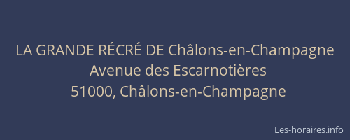 LA GRANDE RÉCRÉ DE Châlons-en-Champagne