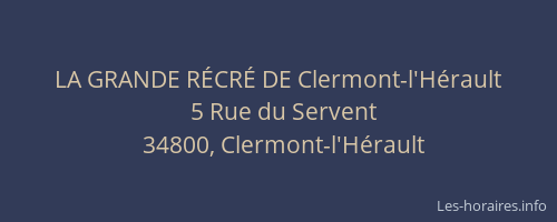 LA GRANDE RÉCRÉ DE Clermont-l'Hérault