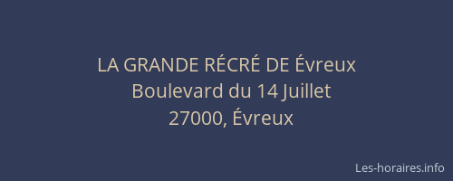 LA GRANDE RÉCRÉ DE Évreux