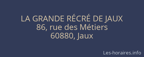 LA GRANDE RÉCRÉ DE JAUX