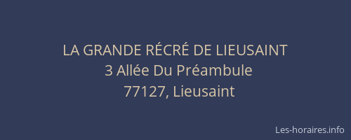 LA GRANDE RÉCRÉ DE LIEUSAINT
