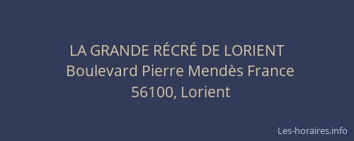 LA GRANDE RÉCRÉ DE LORIENT