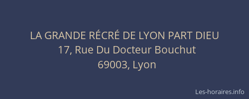 LA GRANDE RÉCRÉ DE LYON PART DIEU