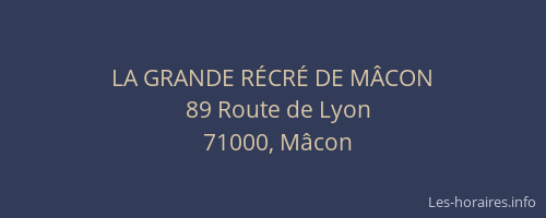 LA GRANDE RÉCRÉ DE MÂCON