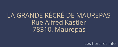 LA GRANDE RÉCRÉ DE MAUREPAS