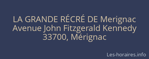 LA GRANDE RÉCRÉ DE Merignac