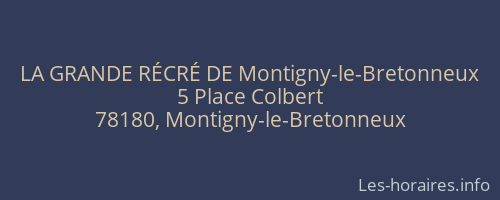 LA GRANDE RÉCRÉ DE Montigny-le-Bretonneux