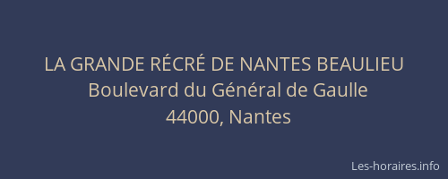 LA GRANDE RÉCRÉ DE NANTES BEAULIEU