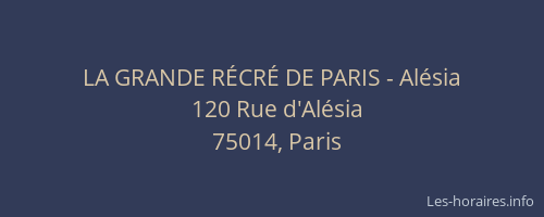 LA GRANDE RÉCRÉ DE PARIS - Alésia