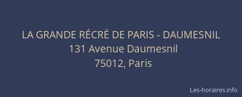 LA GRANDE RÉCRÉ DE PARIS - DAUMESNIL