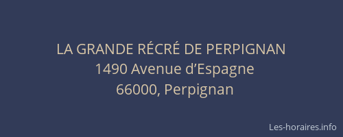 LA GRANDE RÉCRÉ DE PERPIGNAN