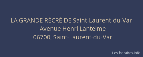 LA GRANDE RÉCRÉ DE Saint-Laurent-du-Var