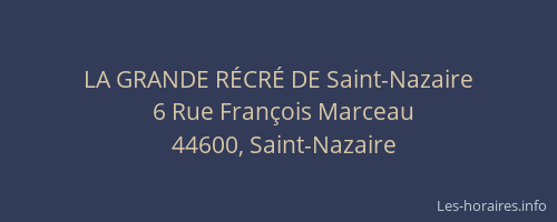 LA GRANDE RÉCRÉ DE Saint-Nazaire