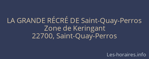 LA GRANDE RÉCRÉ DE Saint-Quay-Perros