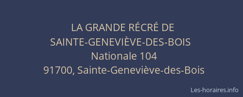 LA GRANDE RÉCRÉ DE SAINTE-GENEVIÈVE-DES-BOIS