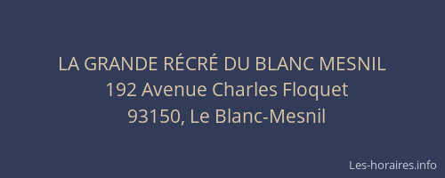 LA GRANDE RÉCRÉ DU BLANC MESNIL