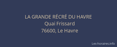 LA GRANDE RÉCRÉ DU HAVRE