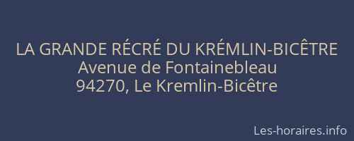 LA GRANDE RÉCRÉ DU KRÉMLIN-BICÊTRE