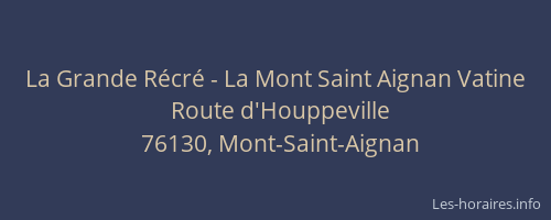 La Grande Récré - La Mont Saint Aignan Vatine