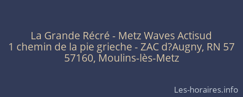 La Grande Récré - Metz Waves Actisud