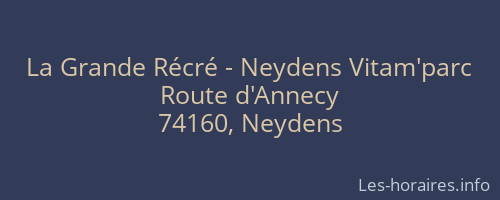 La Grande Récré - Neydens Vitam'parc