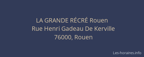 LA GRANDE RÉCRÉ Rouen