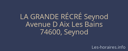 LA GRANDE RÉCRÉ Seynod