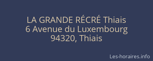 LA GRANDE RÉCRÉ Thiais