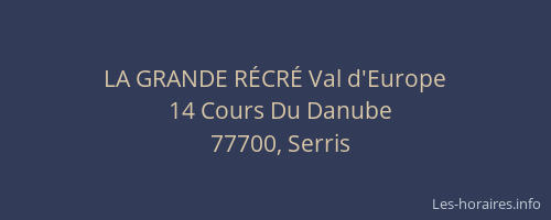 LA GRANDE RÉCRÉ Val d'Europe
