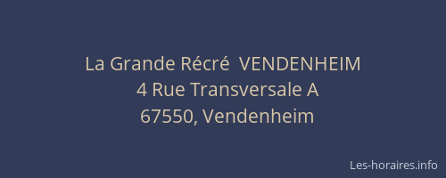La Grande Récré  VENDENHEIM