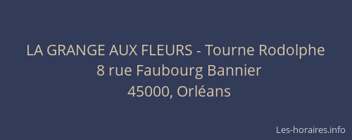 LA GRANGE AUX FLEURS - Tourne Rodolphe
