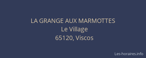 LA GRANGE AUX MARMOTTES