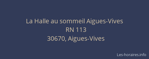 La Halle au sommeil Aigues-Vives