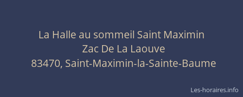La Halle au sommeil Saint Maximin