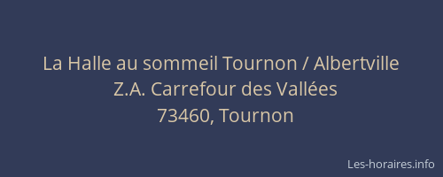 La Halle au sommeil Tournon / Albertville