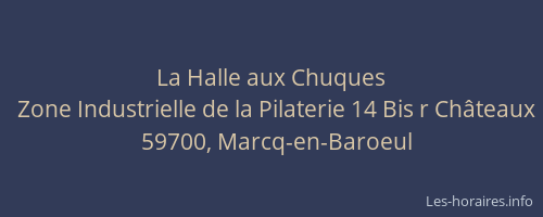 La Halle aux Chuques