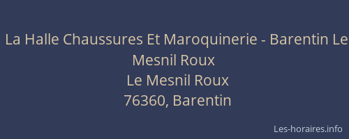 La Halle Chaussures Et Maroquinerie - Barentin Le Mesnil Roux