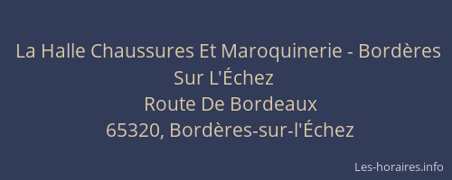 La Halle Chaussures Et Maroquinerie - Bord&egrave;res Sur L'&Eacute;chez