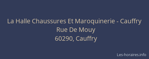 La Halle Chaussures Et Maroquinerie - Cauffry