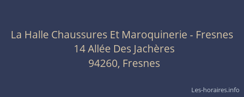 La Halle Chaussures Et Maroquinerie - Fresnes