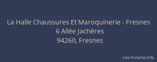 La Halle Chaussures Et Maroquinerie - Fresnes