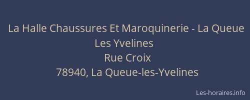 La Halle Chaussures Et Maroquinerie - La Queue Les Yvelines